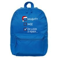 Naughty Nice List Oh Look A Penny Xmas Christmas Funny Gift 16 in Basic Backpack