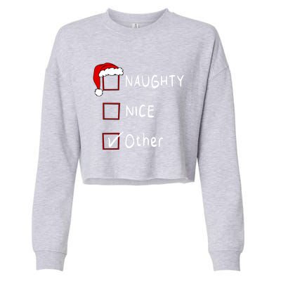 Naughty Nice List Other Funny Xmas Christmas Gift Cropped Pullover Crew