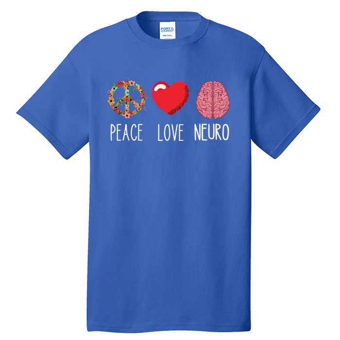 Neuro Nurse Love Peace Neuroscience Brain Nursing Lover Gift Tall T-Shirt