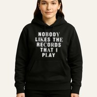 Netsky Nobody Likes The Records That I Play Hoodie