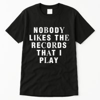 Netsky Nobody Likes The Records That I Play Tall T-Shirt
