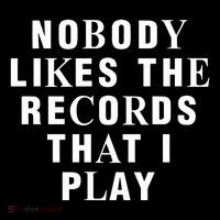 Netsky Nobody Likes The Records That I Play Poster