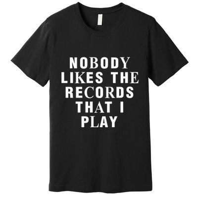 Netsky Nobody Likes The Records That I Play Premium T-Shirt