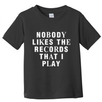 Netsky Nobody Likes The Records That I Play Toddler T-Shirt