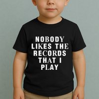 Netsky Nobody Likes The Records That I Play Toddler T-Shirt