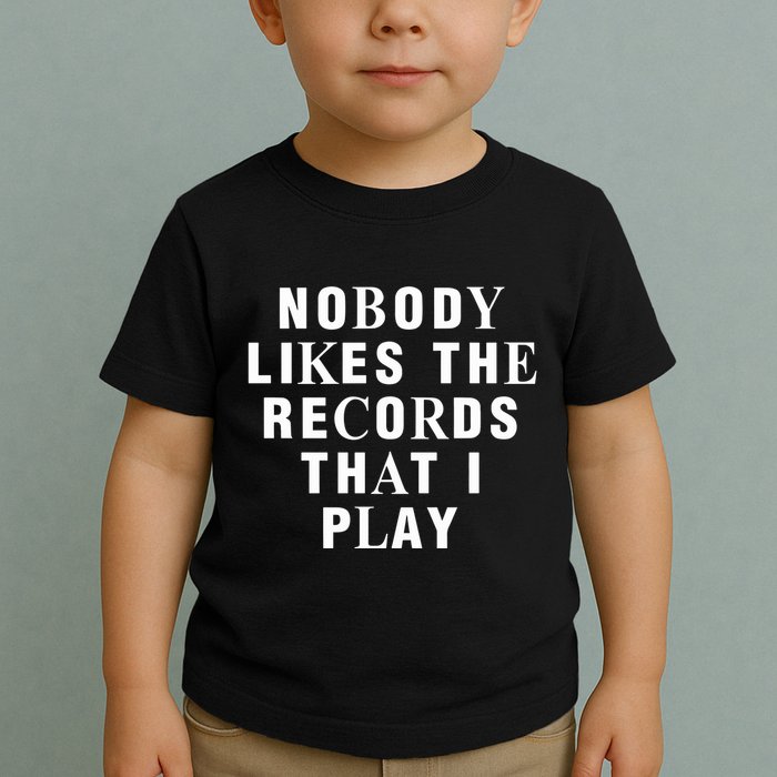 Netsky Nobody Likes The Records That I Play Toddler T-Shirt
