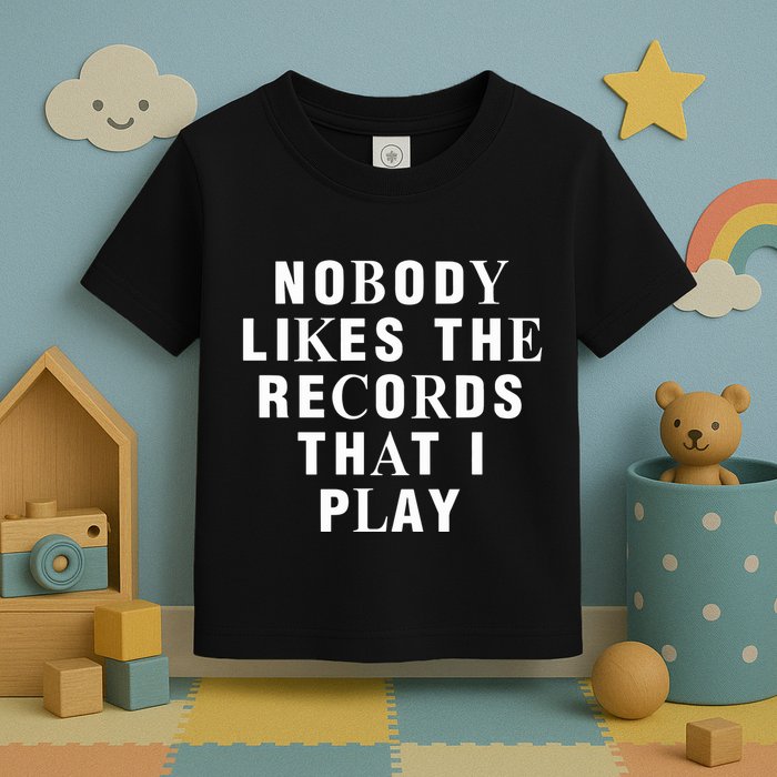 Netsky Nobody Likes The Records That I Play Toddler T-Shirt