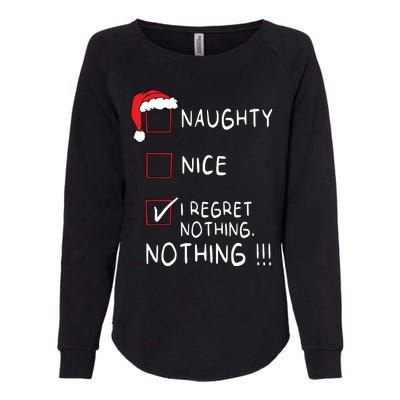 Naughty Nice List I Regret Nothing Xmas Women Christmas Womens California Wash Sweatshirt