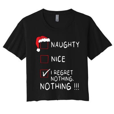 Naughty Nice List I Regret Nothing Xmas Women Christmas Women's Crop Top Tee