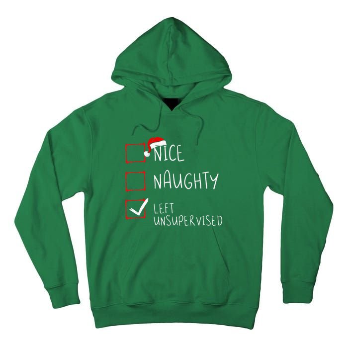 Nice Naughty Left Unsupervised Christmas List Santa Claus Tall Hoodie