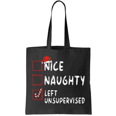 Nice Naughty Left Unsupervised Christmas List Family Santa Tote Bag