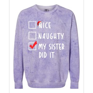 Nice Naughty My Sister Did It Christmas Holiday List Funny Funny Gift Colorblast Crewneck Sweatshirt