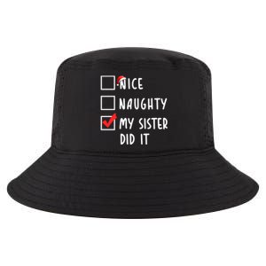 Nice Naughty My Sister Did It Christmas Holiday List Funny Funny Gift Cool Comfort Performance Bucket Hat