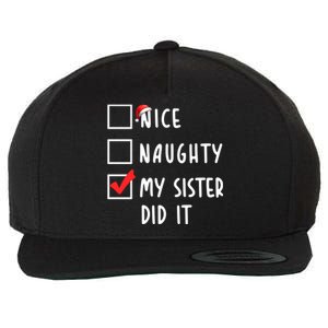 Nice Naughty My Sister Did It Christmas Holiday List Funny Funny Gift Wool Snapback Cap