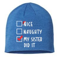 Nice Naughty My Sister Did It Christmas Holiday List Funny Funny Gift Sustainable Beanie