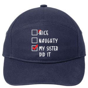 Nice Naughty My Sister Did It Christmas Holiday List Funny Funny Gift 7-Panel Snapback Hat