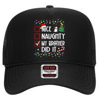 Nice Naughty My Brother Did It List Xmas Santa Claus High Crown Mesh Back Trucker Hat