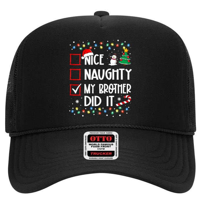 Nice Naughty My Brother Did It List Xmas Santa Claus High Crown Mesh Back Trucker Hat