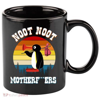 Noot Noot Motherf***ers Penguin 11oz C Handle Ceramic Mug