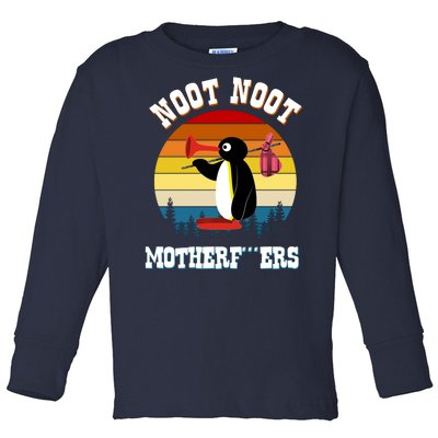 Noot Noot Motherf***ers Penguin Toddler Long Sleeve Shirt