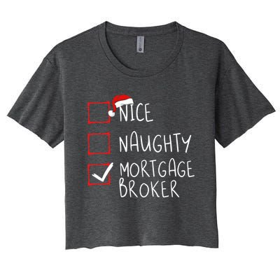 Nice Naughty Mortgage Broker Christmas Xmas Santa Claus Cute Gift Women's Crop Top Tee