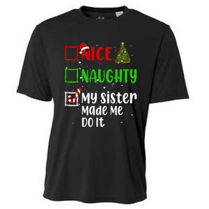 Nice Naughty My Sister Made Me Do It Christmas List Holiday Cooling Performance Crew T-Shirt