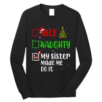 Nice Naughty My Sister Made Me Do It Christmas List Holiday Long Sleeve Shirt