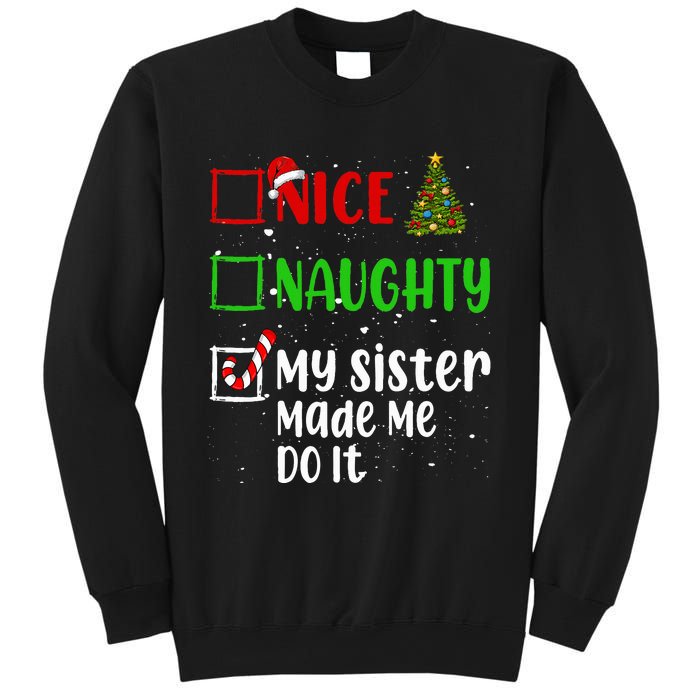 Nice Naughty My Sister Made Me Do It Christmas List Holiday Sweatshirt