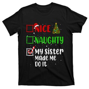 Nice Naughty My Sister Made Me Do It Christmas List Holiday T-Shirt