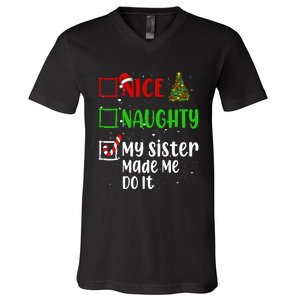 Nice Naughty My Sister Made Me Do It Christmas List Holiday V-Neck T-Shirt