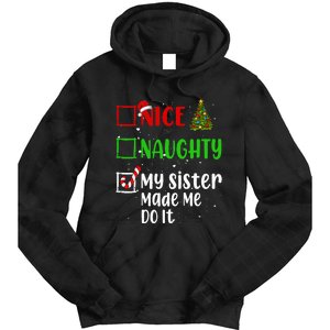 Nice Naughty My Sister Made Me Do It Christmas List Holiday Tie Dye Hoodie