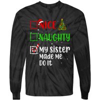 Nice Naughty My Sister Made Me Do It Christmas List Holiday Tie-Dye Long Sleeve Shirt