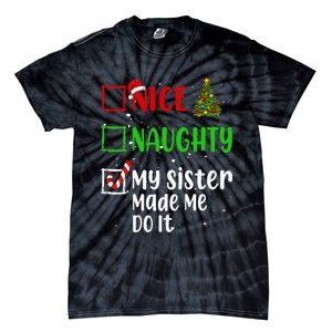 Nice Naughty My Sister Made Me Do It Christmas List Holiday Tie-Dye T-Shirt