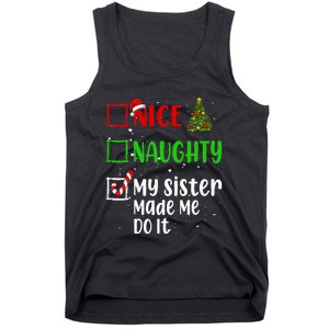 Nice Naughty My Sister Made Me Do It Christmas List Holiday Tank Top