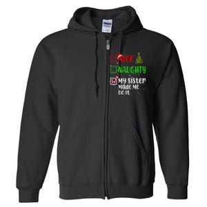 Nice Naughty My Sister Made Me Do It Christmas List Holiday Full Zip Hoodie