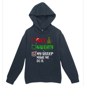 Nice Naughty My Sister Made Me Do It Christmas List Holiday Urban Pullover Hoodie