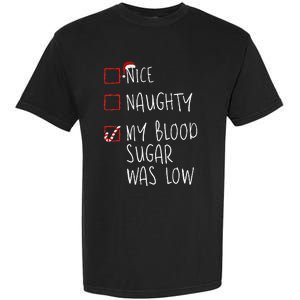 Nice Naughty My Blood Sugar Was Low Christmas Diabetes Garment-Dyed Heavyweight T-Shirt