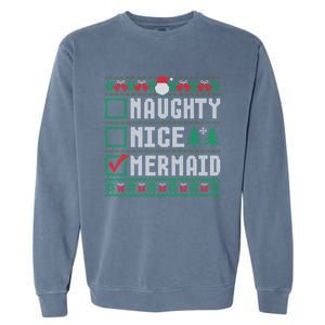 Naughty Nice Mermaid Christmas List Ugly Great Gift Garment-Dyed Sweatshirt