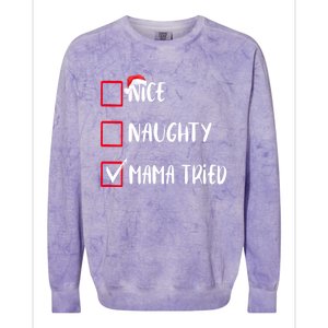 Nice Naughty Mama Tried Christmas List Xmas Santa Claus Gift Colorblast Crewneck Sweatshirt