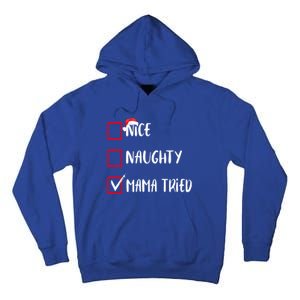 Nice Naughty Mama Tried Christmas List Xmas Santa Claus Gift Tall Hoodie