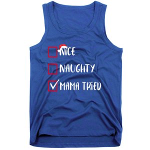 Nice Naughty Mama Tried Christmas List Xmas Santa Claus Gift Tank Top