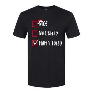 Nice Naughty Mama Tried Christmas List Xmas Santa Claus Gift Softstyle CVC T-Shirt