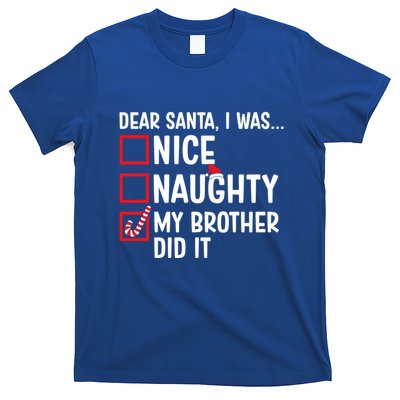 Nice Naughty My Brother Did It Funny Santa Christmas List Gift T-Shirt