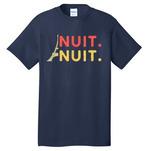 Nuit Nuit Night Night French Words Paris Tower Tall T-Shirt