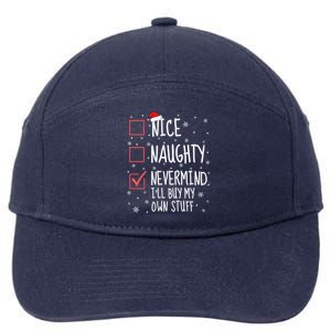 Nice Naughty Nevermind ILl Buy My Own Stuff Christmas List Gift 7-Panel Snapback Hat