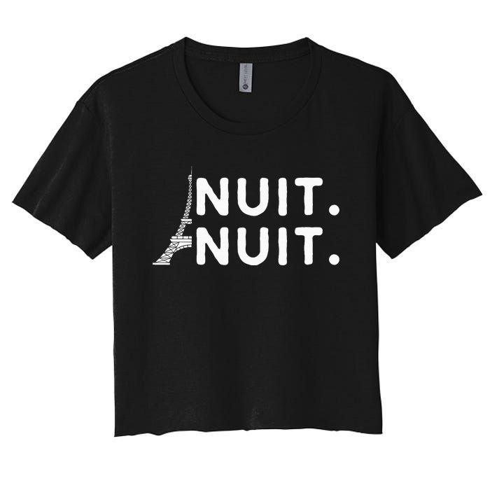 Nuit Nuit Night Night French Words Paris Tower Eiffel Women's Crop Top Tee