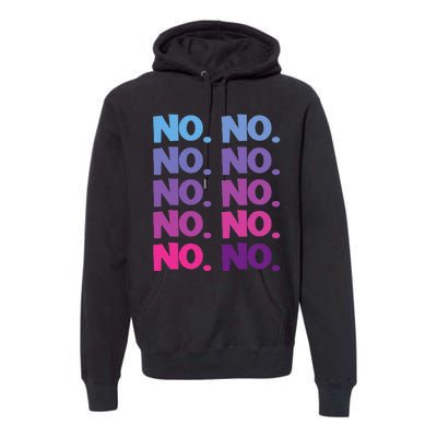 No. No Premium Hoodie