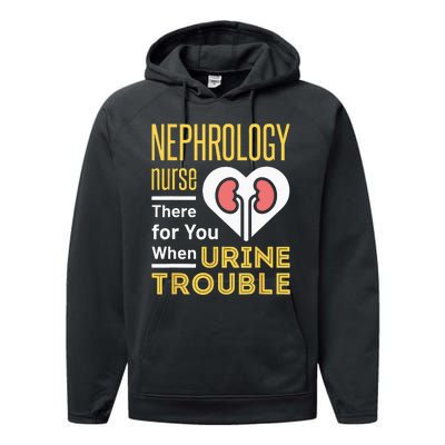 Nephrology Nurse Nursing Dialysis Funny When Urine Trouble Performance Fleece Hoodie