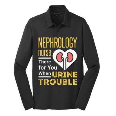 Nephrology Nurse Nursing Dialysis Funny When Urine Trouble Silk Touch Performance Long Sleeve Polo