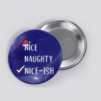 Niceish Nice Naughty List Funny Xmas Gift Button